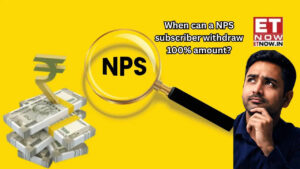 “Understanding NPS Withdrawal Rules: Can Subscribers Access 100% of Their Pension Corpus?”